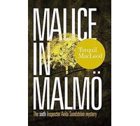 Malice in Malmö: The sixth Inspector Anita Sundström mystery (The Malmö Mysteries Book 6): The Sixth Inspector Anita Sundstrom Mystery (Inspector Anita Sundstrom Mysteries)