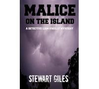 Malice on the Island: A Detective Liam O'Reilly mystery: 4 (DI Liam O'Reilly mysteries)