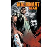 Malignant Man