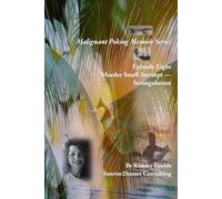 Malignant Poking Memoir Series: Episode Eight Murder Snuff Attempt - Strangulation