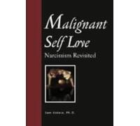 Malignant Self Love: Narcissism Revisited by Sam Vaknin (1999-02-01)