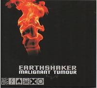 Malignant Tumour - Earthshaker