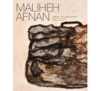 Maliheh Afnan: Traces, Faces, Places