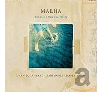 Malija - The Day I Had Everything