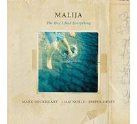 Malija - The Day I Had Everything by Malija