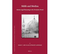 Malik and Medina: Islamic Reasoning in the Formative Period (Islamic History and Civilization)