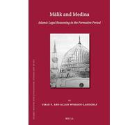 Malik and Medina: Islamic Reasoning in the Formative Period (Islamic History and Civilization): Islamic Legal Reasoning in the Formative Period: 101