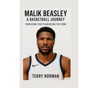 Malik Beasley: A Basketball Journey: From Rising Star to Navigating the Storm (Basketball Royalty: The Players Who Defined the Game)