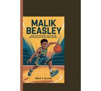 MALIK BEASLEY: Built for the Big Game:The True Story of a Kid Who Never Quit on His Hoops Dream.