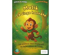 Malik le singe honnête: Les animaux nous enseignent les belles valeurs de l’islam