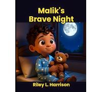 Malik's Brave Night: A Bedtime Story About Being Brave in the Dark (Brave Night Series by Riley L. Harrison)
