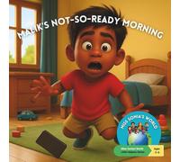 Malik's Not-So-Ready Morning (Miss Sonia's World: Little Helpers)