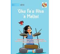 Malini Makes Music - ʻOku Faʻu Hiva ʻa Malini