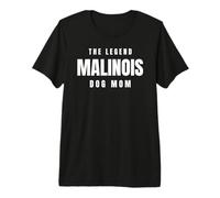 Malinois The Legend Dog Mom Best Friend Pet Canine Owner Premium T-Shirt