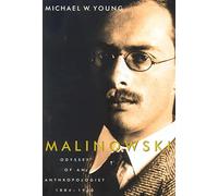 Malinowski: Odyssey of an Anthropologist, 1884-1920