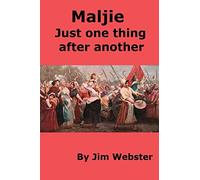 Maljie. Just one thing after another.