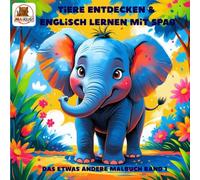 MALKLUG! Mein erstes Tier-Malbuch - Spielerisch Englisch lernen mit Spaß und Farben: Das etwas andere Malbuch Band 1 (Malklug! Das etwas andere Malbuch)