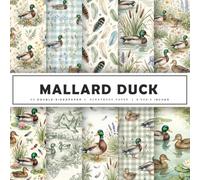 Mallard Duck Scrapbook Paper: Cottagecore Mallard Duck & Waterfowl Bird Patterns for Scrapbooking, Junk Journals, Card Making, Paper Crafts, Collage ... | 20 Double-Sided Designs | 8.5 x 8.5 Inches