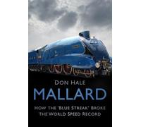 Mallard: How the ‘Blue Streak’ Broke the World Speed Record