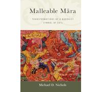 Malleable Mara : Transformations of a Buddhist Symbol of Evil