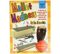 Mallet Madness: A Collection of Engaging Units for Using Mallet Instruments and Drums in the Music Classroom