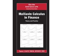 Malliavin Calculus in Finance: Theory and Practice (Chapman and Hall/CRC Financial Mathematics Series)