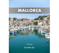 Mallorca: A Perfect Coffee Table Picture Book - Travel and Tourism lovers.