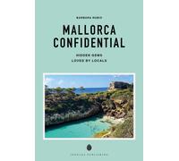 Mallorca Confidential : Escape the Ordinary: authentic, hand-picked, exceptional experiences