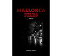 MALLORCA FILES (Die Odyssee des Thunder H. Crimson)