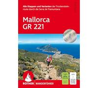 Mallorca GR 221: Alle Etappen und Varianten der Trockensteinroute durch die Serra deTramuntana. Mit GPS-Tracks