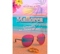 Mallorca: L'enquête, ma femme et moi !