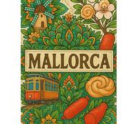 Mallorca Mandala Moments: Colour the island. Discover its essence. Relax with tradition / Male die Insel. Entdecke ihren Charakter. Entspanne mit ... Descubre su esencia. Relájate con tradición