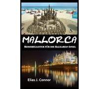 Mallorca - Reisebegleiter für die Balearen-Insel