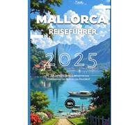 MALLORCA REISEFÜHRER 2025: „Ihr ultimativer Reisebegleiter zur Erkundung des Besten von Mallorca“ (ADVENTURERS HIKING)