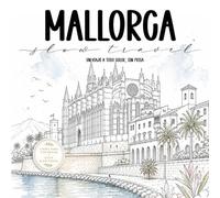 Mallorca slow travel: Un viaje a todo color, sin prisa