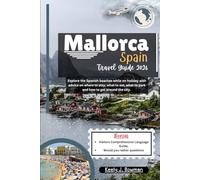 Mallorca Spain Travel Guide 2026: Explore the Spanish beaches while on holiday with advice on where to stay, what to eat, what to park and how to get around the city.