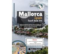 Mallorca Spain Travel Guide 2026: Explore the Spanish beaches while on holiday with advice on where to stay, what to eat, what to park and how to get around the city.