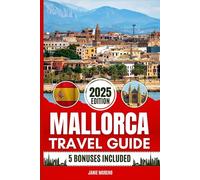 Mallorca Travel Guide 2025: Discover Mallorca’s Top Attractions, Hidden Gems, Cultural Highlights, Timely Itineraries, and Budget-Friendly Hacks for Every Traveler