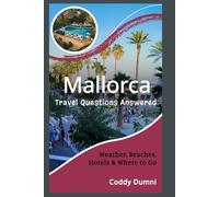 Mallorca Travel Questions Answered: Weather, Beaches, Hotels & What to Do