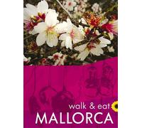 Mallorca Walk & Eat Sunflower Guide: Walks, Restaurants, Rec: Walks, restaurants and recipes (Sunflower Walk & Eat Guide)