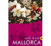 Mallorca Walk & Eat Sunflower Guide: Walks, restaurants and recipes (5th Revised edition)
