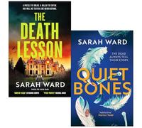 Mallory Dawson & Carla James Crime Thrillers 2 Books Collection Set By Sarah Ward (The Death Lesson & Quiet Bones)