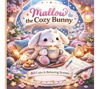 Mallow the Cozy Bunny: Cute & Simple Cozy Coloring Book for Relaxation (Mallow Cozy Coloring Series)