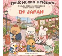 Mallowbean Friends in Japan: A Bold & Easy Cute Colouring Book Hygge Animal Characters Marker Friendly Colouring for Adults