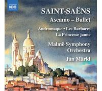 Malmo So/Markl - Camille Saint-Saëns: Ascanio - Ballet: Andromaque, Les Barbares, La Princesse jaune