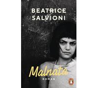 Malnata: Roman - "Dieses Buch ist wie eine Stichflamme und hat mich komplett entzündet." Mareike Fallwickl - jetzt im Taschenbuch
