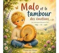 Malo et le tambour des émotions: Un conte pour découvrir l'EFT