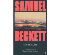 Malone Dies: Introduced by Claire-Louise Bennett