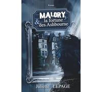 Malory et la fortune des Ashbourne (Les aventures de Malory)