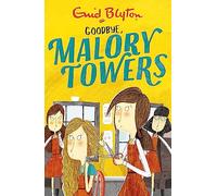 Malory Towers: Goodbye: Book 12